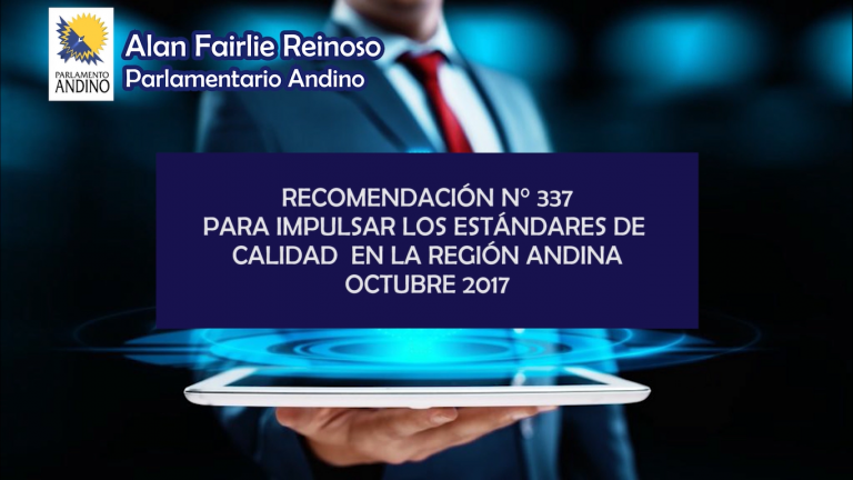 Recomendación N° 337 “Impulsar los Estándares de Calidad en la Región Andina”
